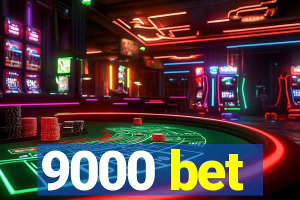 9000 bet